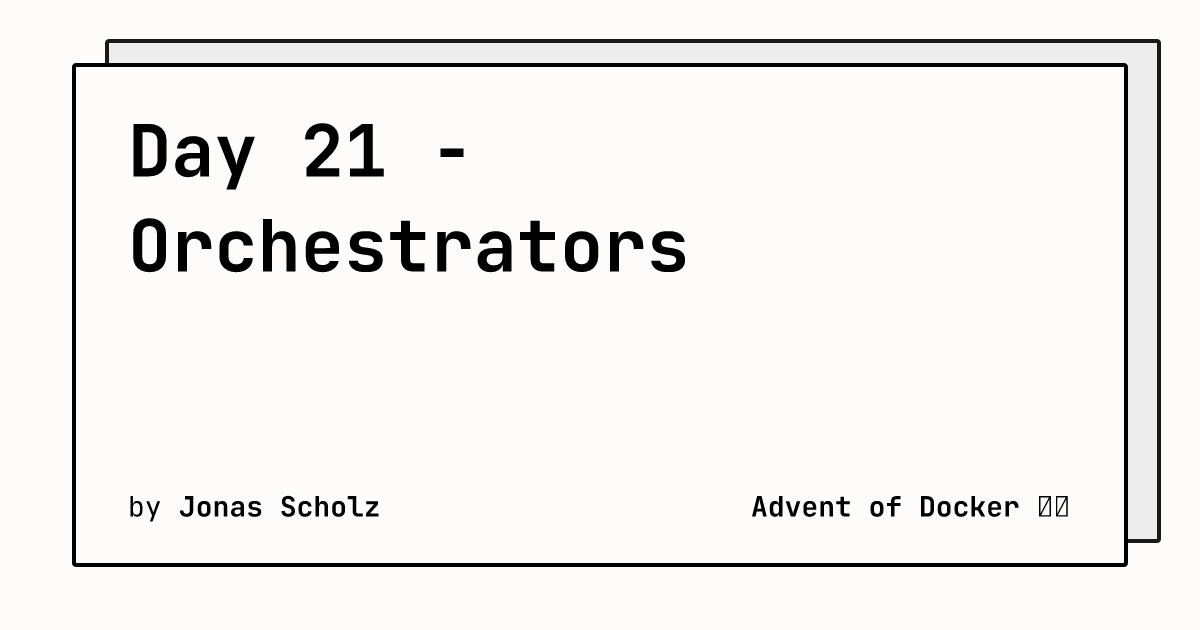 Day 21 - Orchestrators | Advent of Docker 🐳🎄